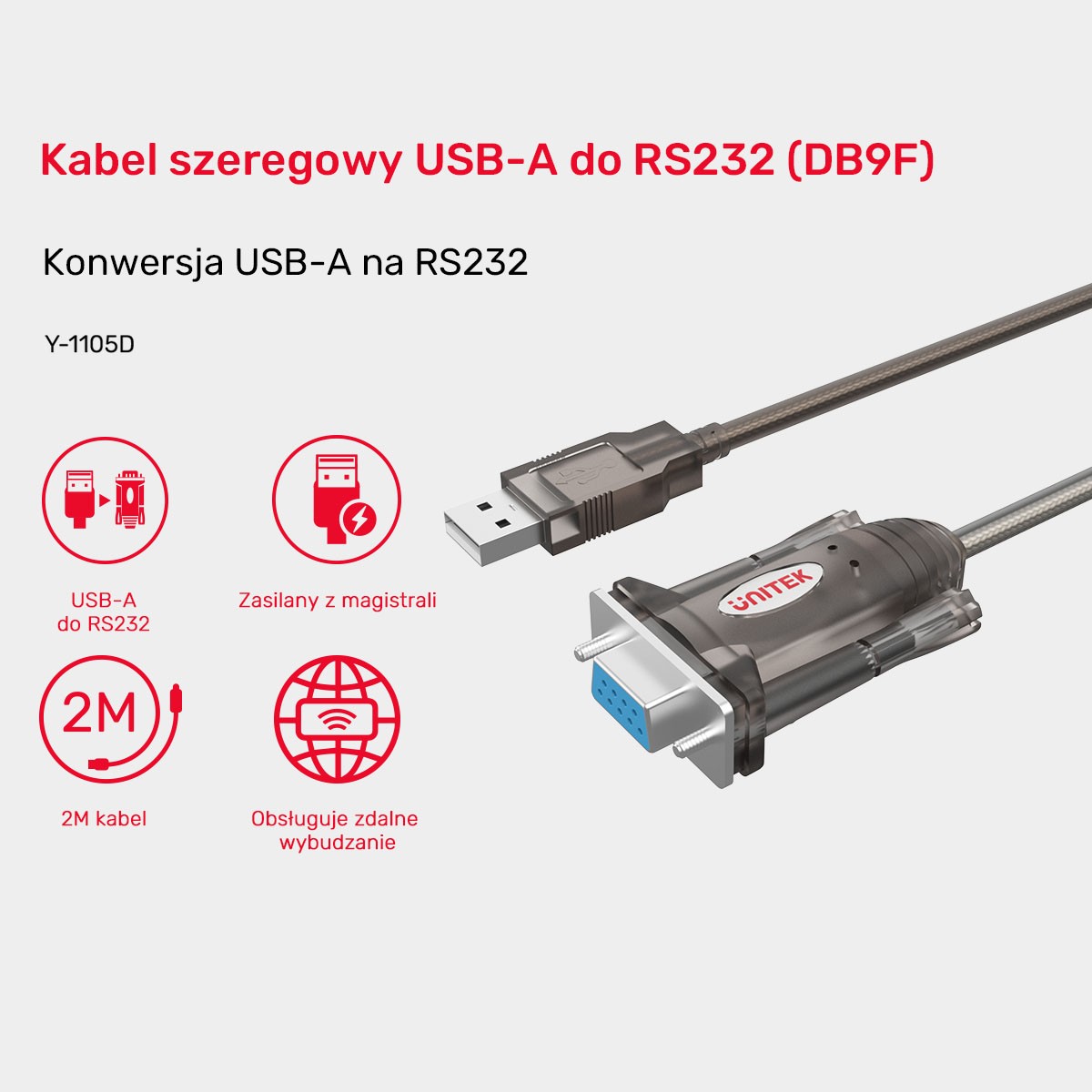 Specyfikacja i cechy kabla Unitek Y-1105D USB na RS232 Infografika produktu Unitek Y-1105D: długość 2M, zasilanie z magistrali, obsługa zdalnego wybudzania, konwersja USB-A na RS232 DB9F.