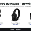 Parametry słuchawek – Sennheiser HD 400S 18 Ω, Marshall Major V 32 Ω i 106 dB oraz QCY Buds HT15 ANC z Bluetooth 5.4